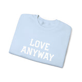 "Love Anyway"  White Embroidered Unisex Crewneck Sweatshirt