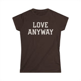 "Love Anyway" Cream Women's Softstyle Tee
