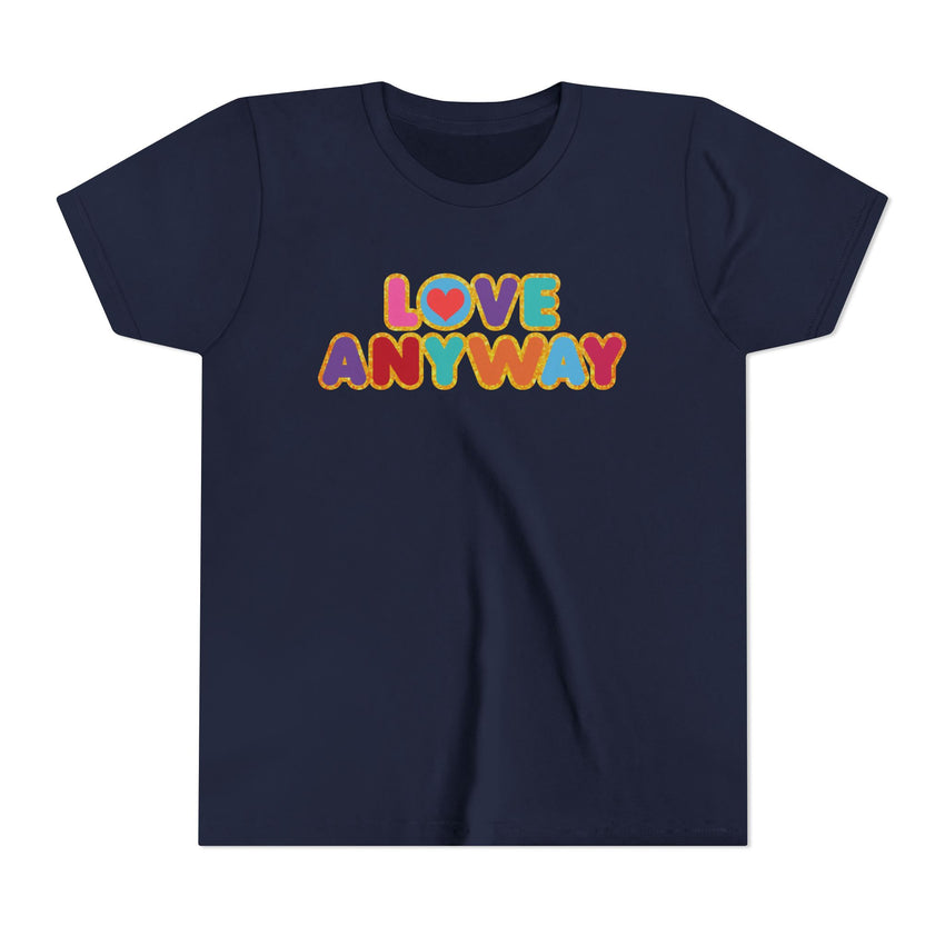 "Love Anyway" Brilliant Youth Short Sleeve Tee
