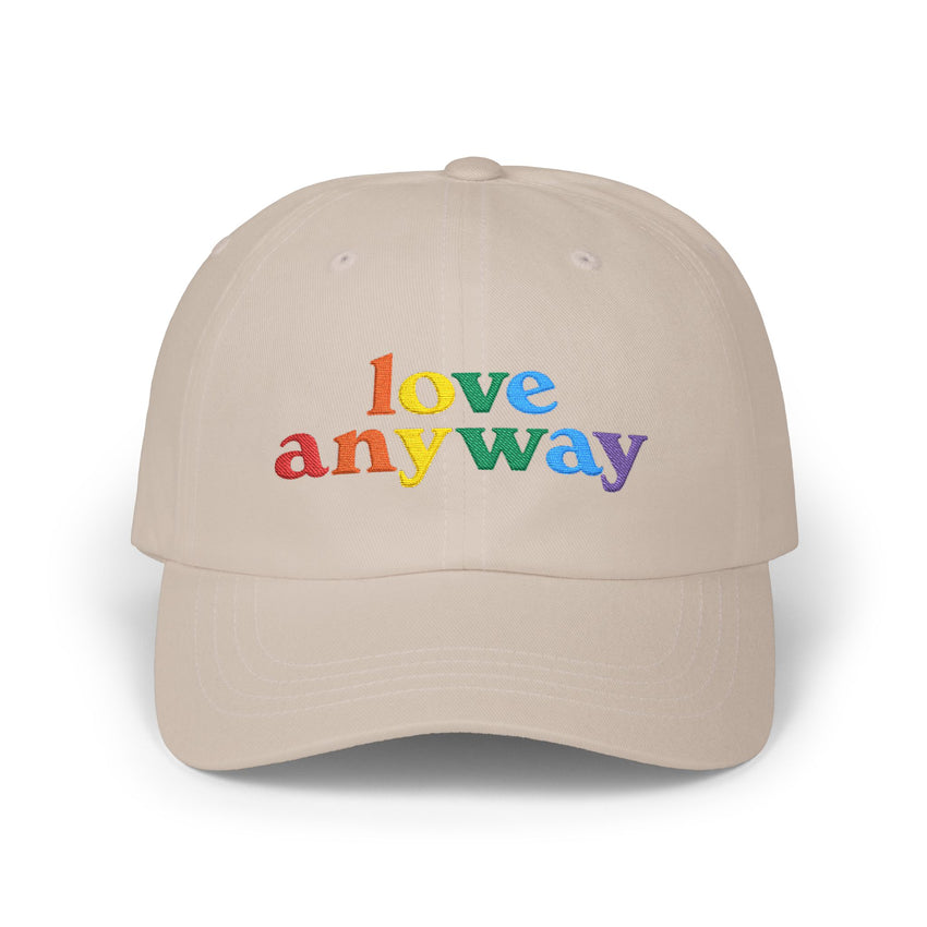 "Love Anyway" Pride Embroidered Classic Dad Cap