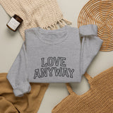 "Love Anyway"  Collegiate Black Embroidered Unisex Crewneck Sweatshirt