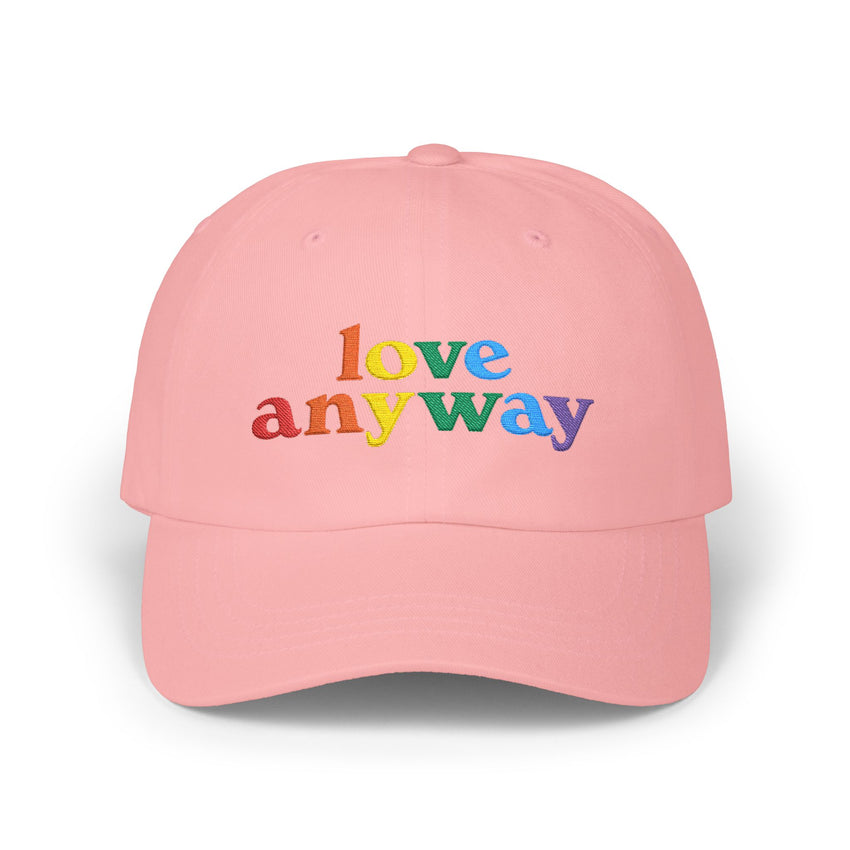 "Love Anyway" Pride Embroidered Classic Dad Cap