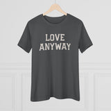 "Love Anyway" Women's Cotton Tee