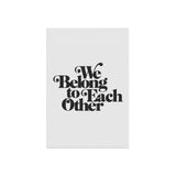 "We Belong to Each Other" Vintage Garden & House Banner