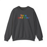 "Love Anyway" Pride Unisex Heavy Blend Crewneck Sweatshirt