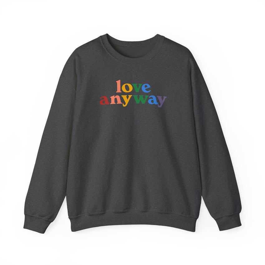 "Love Anyway" Pride Unisex Heavy Blend Crewneck Sweatshirt