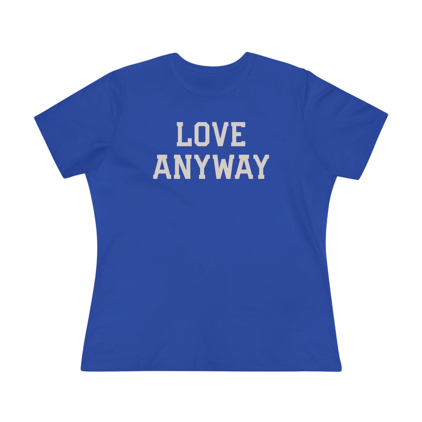 "Love Anyway" Women's Cotton Tee