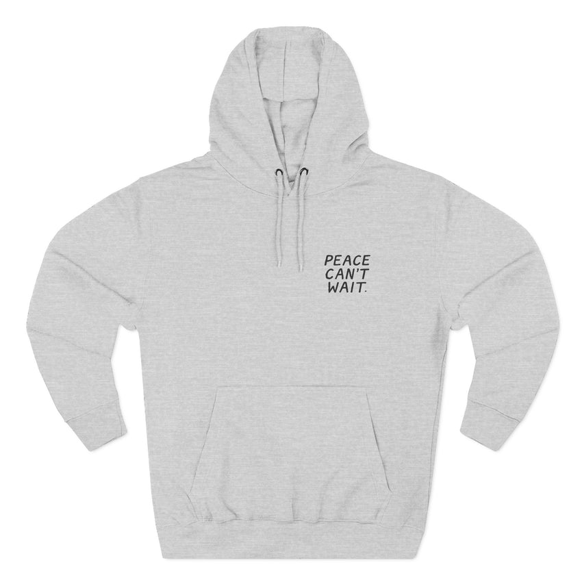 "Peace Can't Wait" Three-Panel Fleece Hoodie