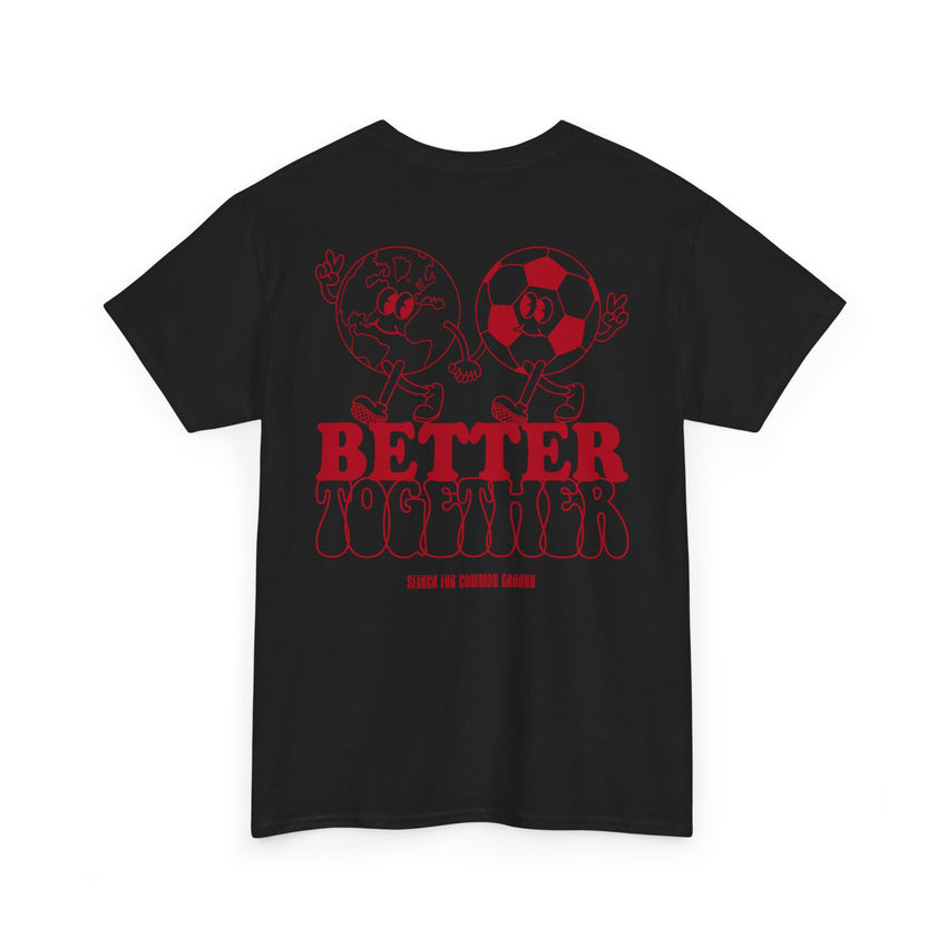 Better Together World Cup Unisex Heavy Cotton Tee
