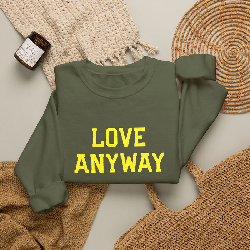 "Love Anyway"  Gold Embroidered Unisex Crewneck Sweatshirt