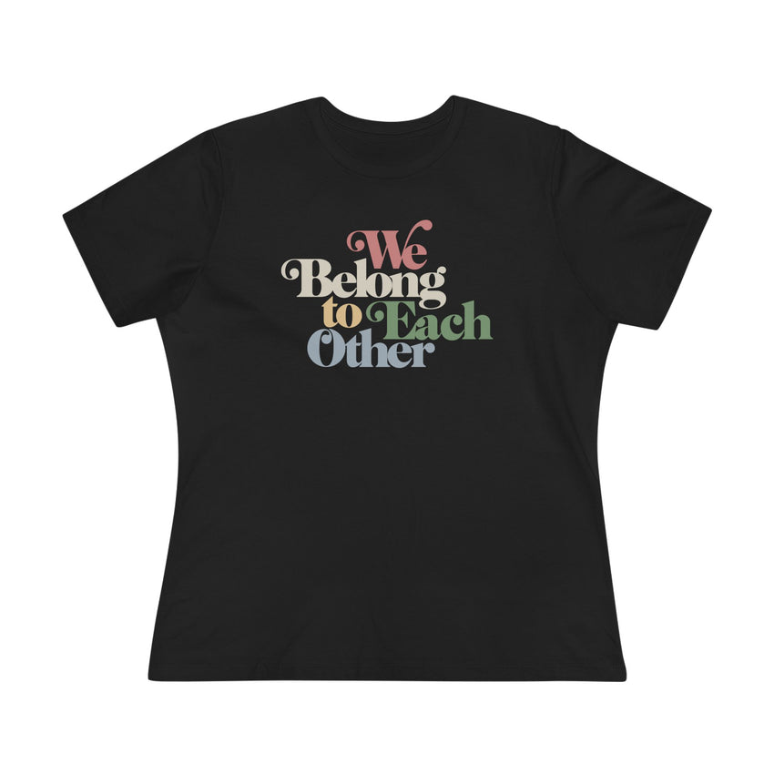 "We Belong To Each Other” Vintage Women's Cotton Tee