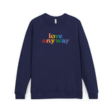 "Love Anyway" Pride Unisex Sponge Fleece Raglan Sweatshirt