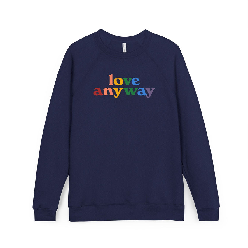 "Love Anyway" Pride Unisex Sponge Fleece Raglan Sweatshirt