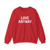 "Love Anyway"  White Embroidered Unisex Crewneck Sweatshirt
