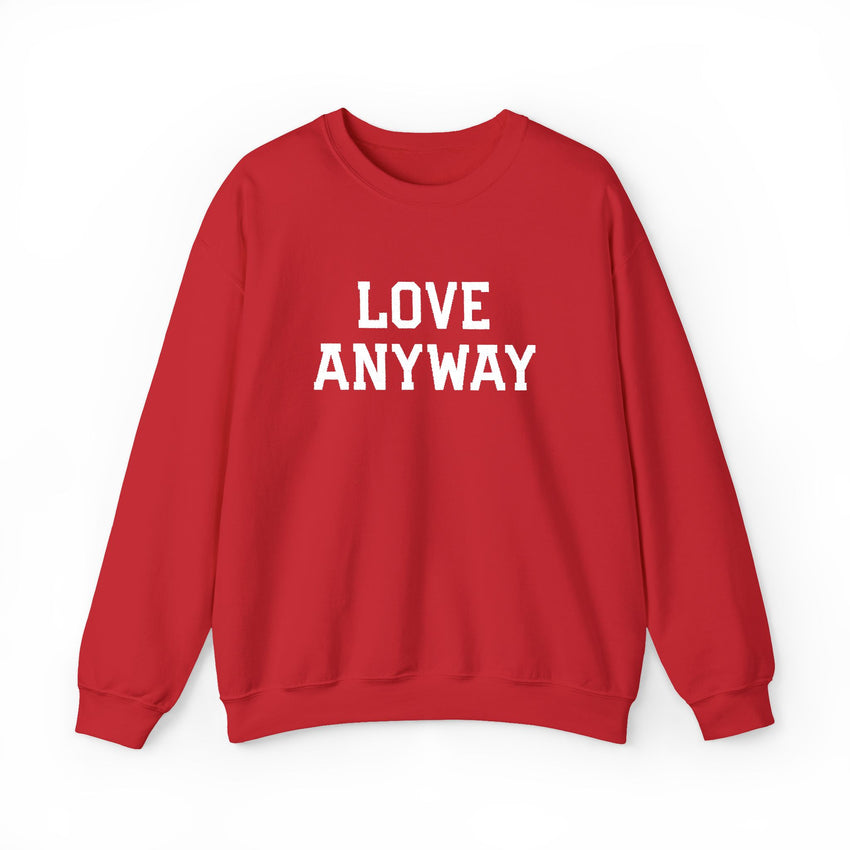 "Love Anyway"  White Embroidered Unisex Crewneck Sweatshirt