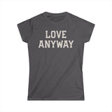 "Love Anyway" Cream Women's Softstyle Tee