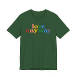 "Love Anyway" Pride T-Shirt
