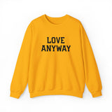 "Love Anyway" Embroidered Unisex Crewneck Sweatshirt