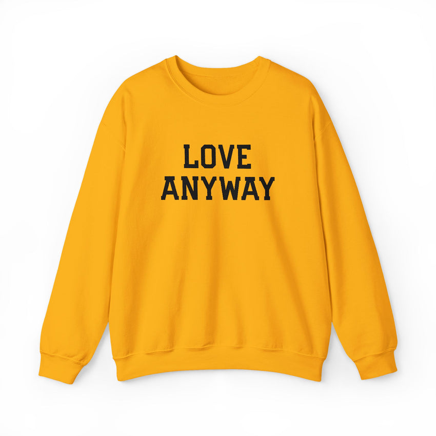 "Love Anyway" Embroidered Unisex Crewneck Sweatshirt
