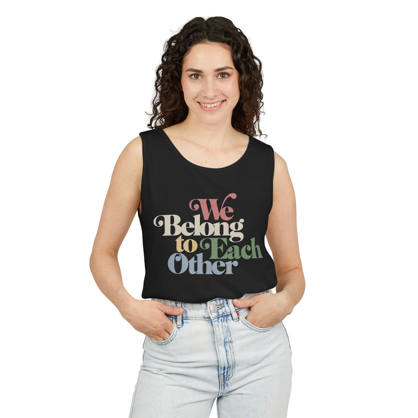 "We Belong To Each Other” Vintage Unisex Garment-Dyed Tank Top