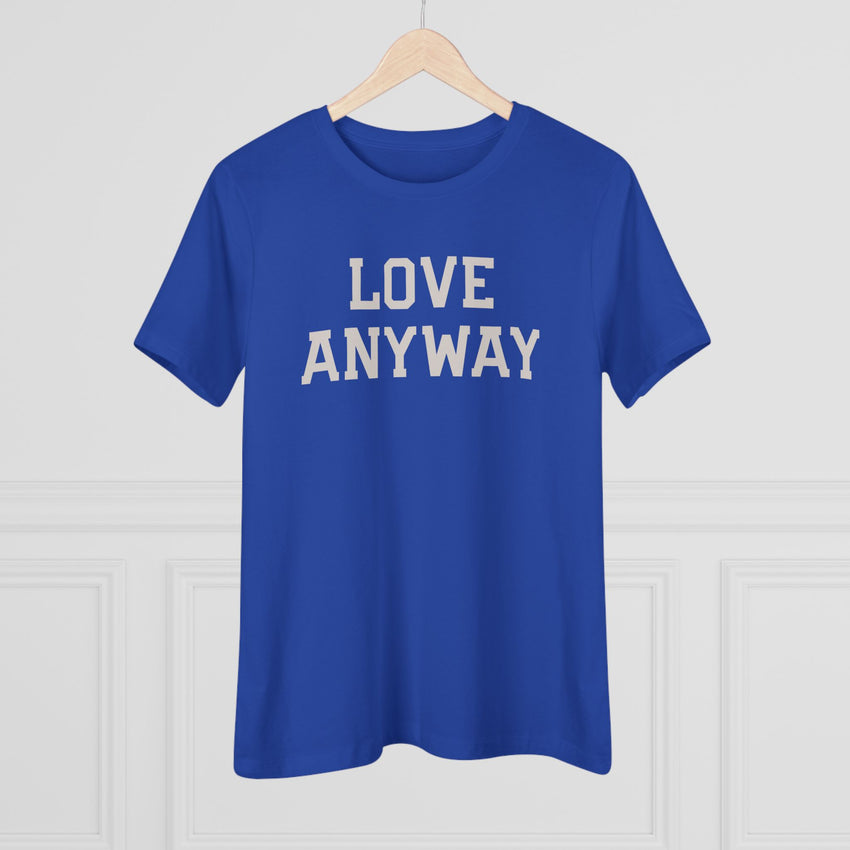 "Love Anyway" Women's Cotton Tee