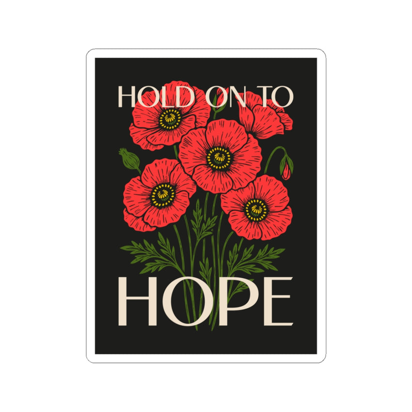 "Hold on to Hope" Poppy Kiss-Cut Sticker
