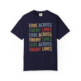 "Love Across Enemy Lines" Unisex Garment-Dyed T-shirt