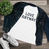 "Love Anyway" Women's Cotton Tee