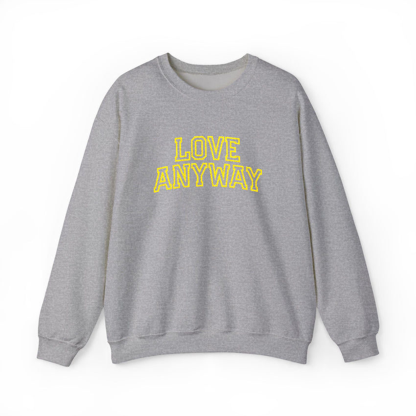 "Love Anyway"  Collegiate Gold Embroidered Unisex Crewneck Sweatshirt