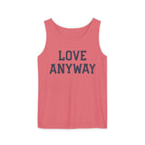 "Love Anyway" Unisex Garment-Dyed Tank Top