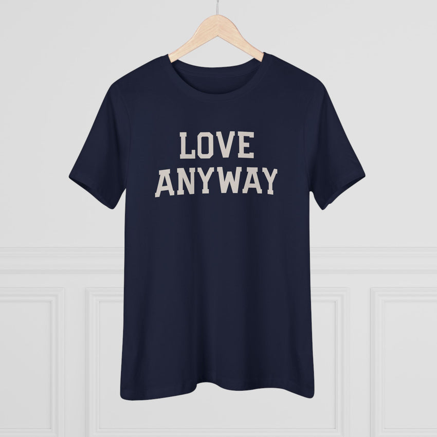 "Love Anyway" Women's Cotton Tee