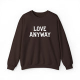 "Love Anyway"  White Embroidered Unisex Crewneck Sweatshirt