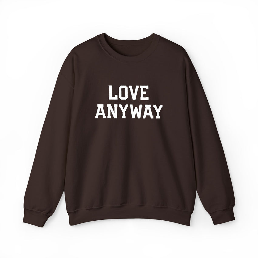 "Love Anyway"  White Embroidered Unisex Crewneck Sweatshirt