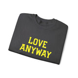 "Love Anyway"  Gold Embroidered Unisex Crewneck Sweatshirt