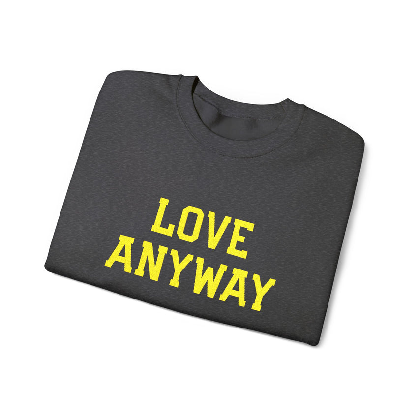 "Love Anyway"  Gold Embroidered Unisex Crewneck Sweatshirt