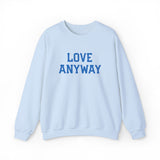 "Love Anyway"  Royal Blue Embroidered Unisex Crewneck Sweatshirt