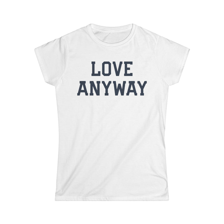 "Love Anyway" Navy Women's Softstyle Tee