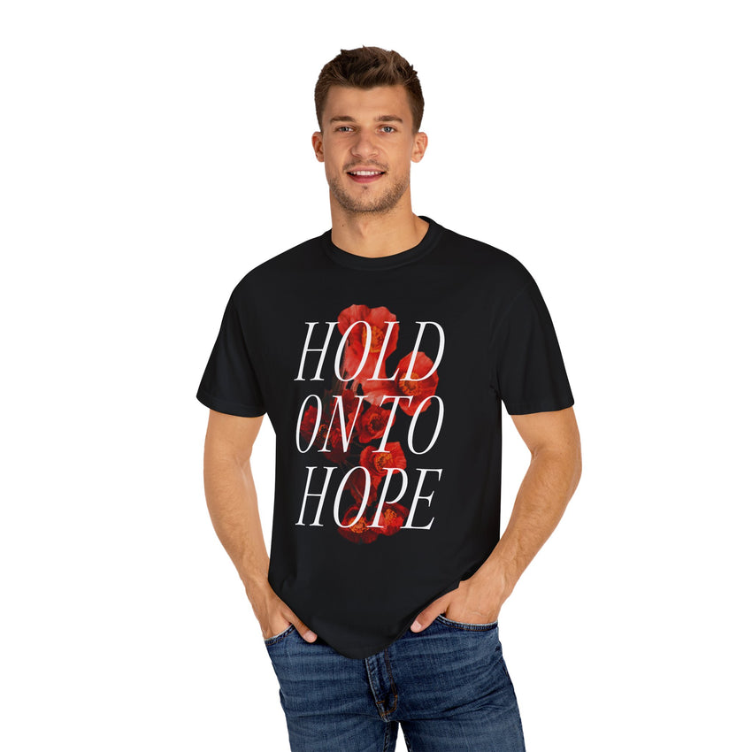 "Hold on to Hope" Unisex Garment-Dyed T-shirt