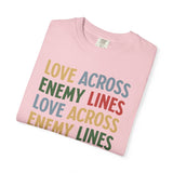 "Love Across Enemy Lines" Unisex Garment-Dyed T-shirt