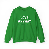 "Love Anyway"  White Embroidered Unisex Crewneck Sweatshirt