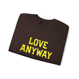 "Love Anyway"  Gold Embroidered Unisex Crewneck Sweatshirt