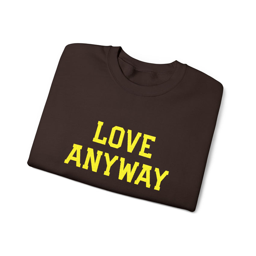 "Love Anyway"  Gold Embroidered Unisex Crewneck Sweatshirt