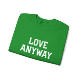 "Love Anyway"  White Embroidered Unisex Crewneck Sweatshirt