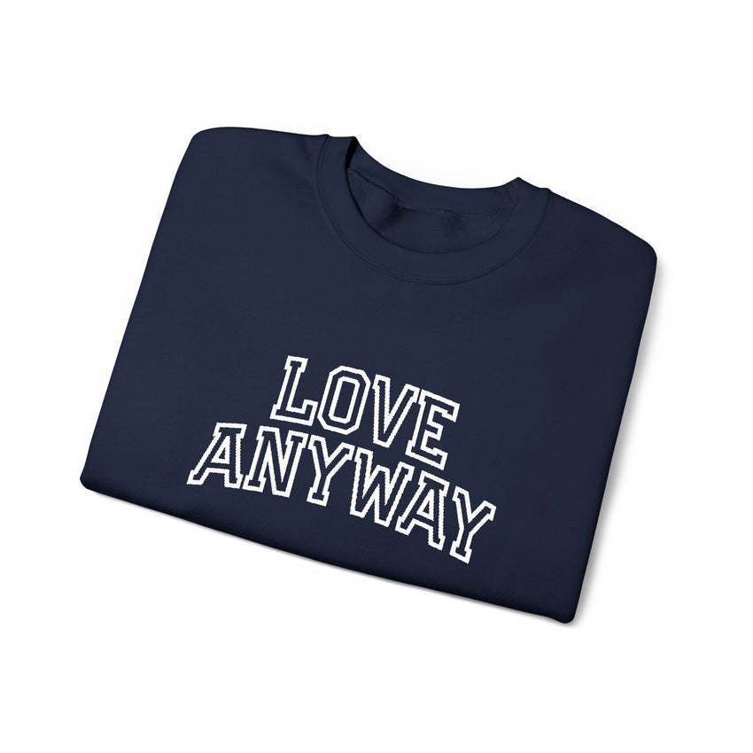 "Love Anyway"  Collegiate White Embroidered Unisex Crewneck Sweatshirt