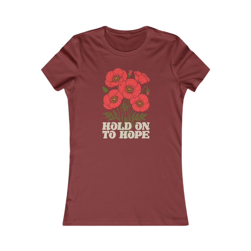 "Hold on to Hope" Poppy Women's Favorite Tee