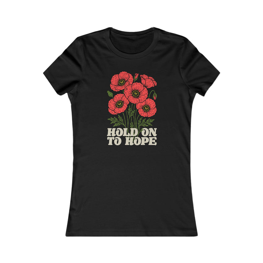 "Hold on to Hope" Poppy Women's Favorite Tee