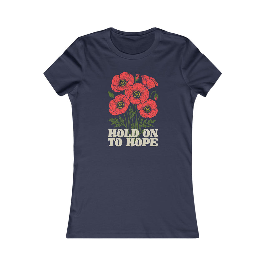 "Hold on to Hope" Poppy Women's Favorite Tee