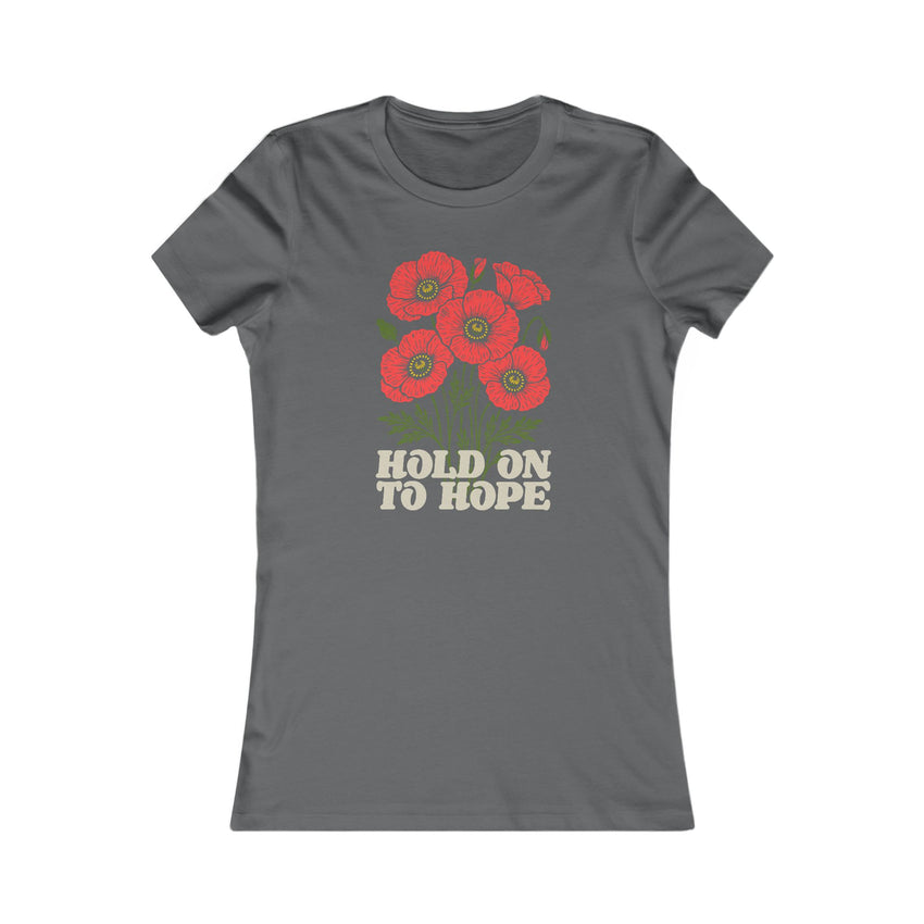 "Hold on to Hope" Poppy Women's Favorite Tee