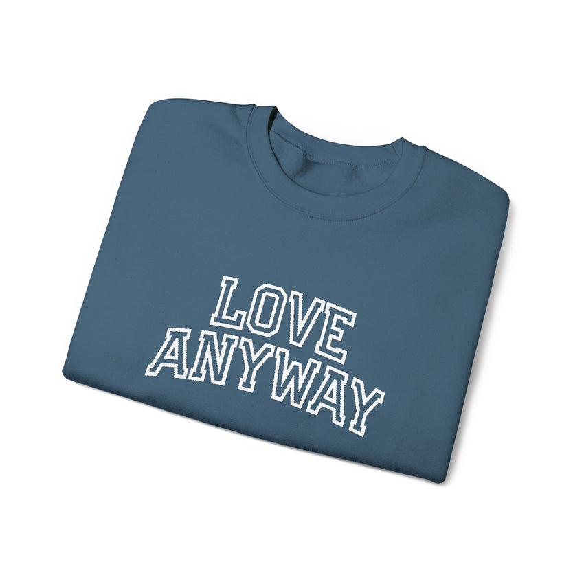 "Love Anyway"  Collegiate White Embroidered Unisex Crewneck Sweatshirt