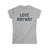 "Love Anyway" Navy Women's Softstyle Tee
